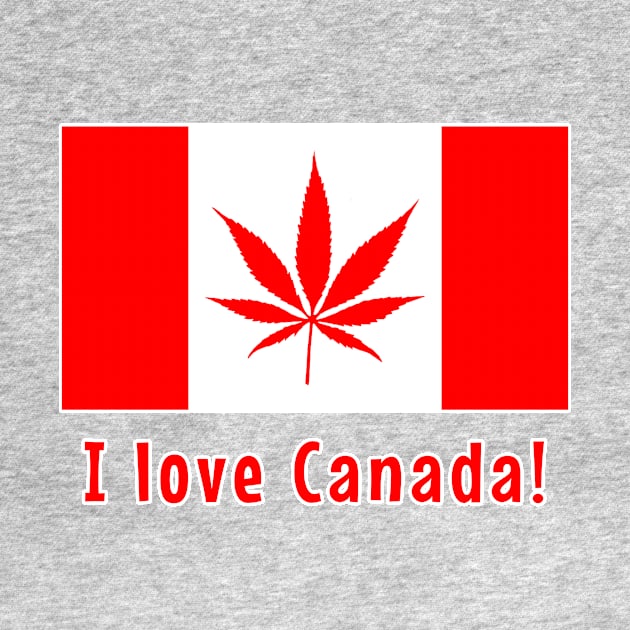 Canada Marijuana I Love Canada! by Scarebaby